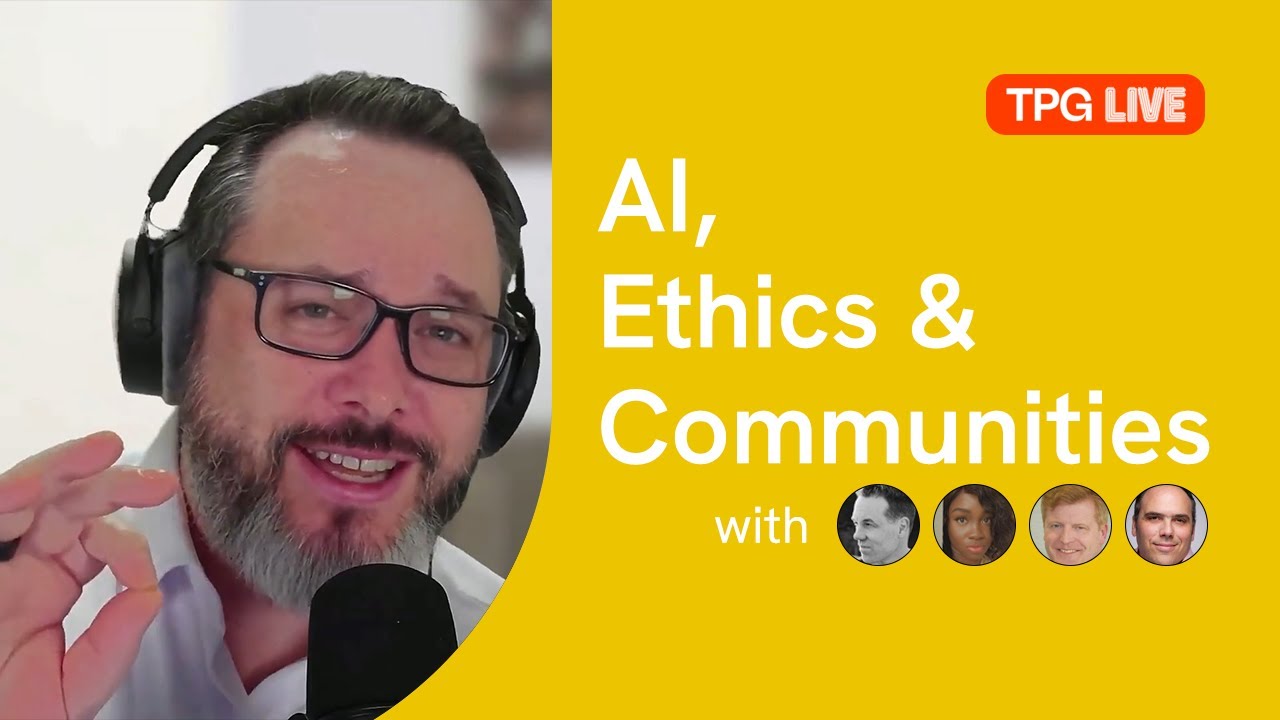 TPG Live: AI, Ethics & Communities