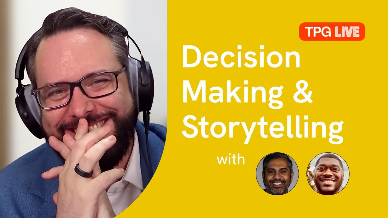 TPG Live: Decision Making & Storytelling