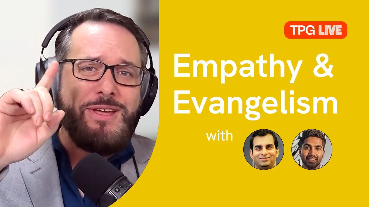 TPG Live: Empathy & Evangelism