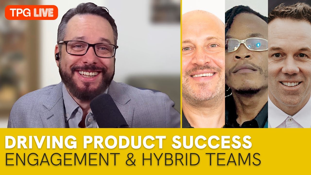 TPG Live: Customer Engagement & Hybrid Product Teams