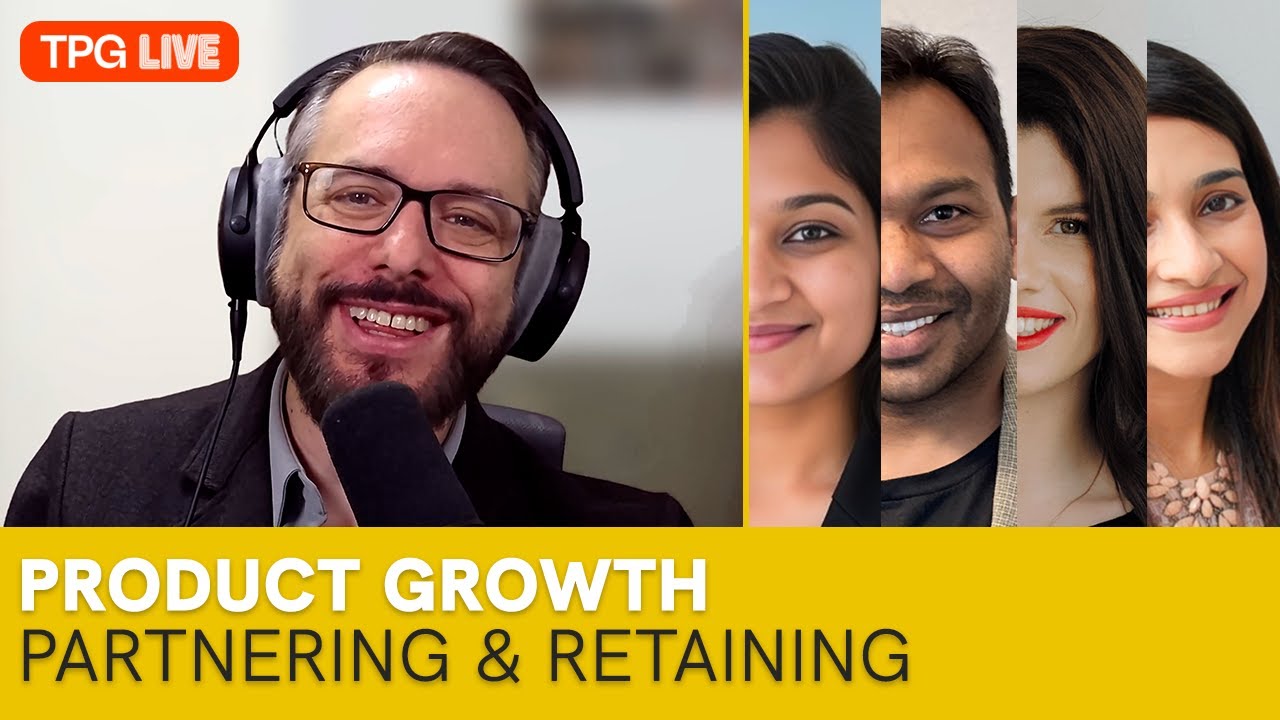 TPG Live: Driving Product Growth &mdash; Partnerships, Integrations and User Retention