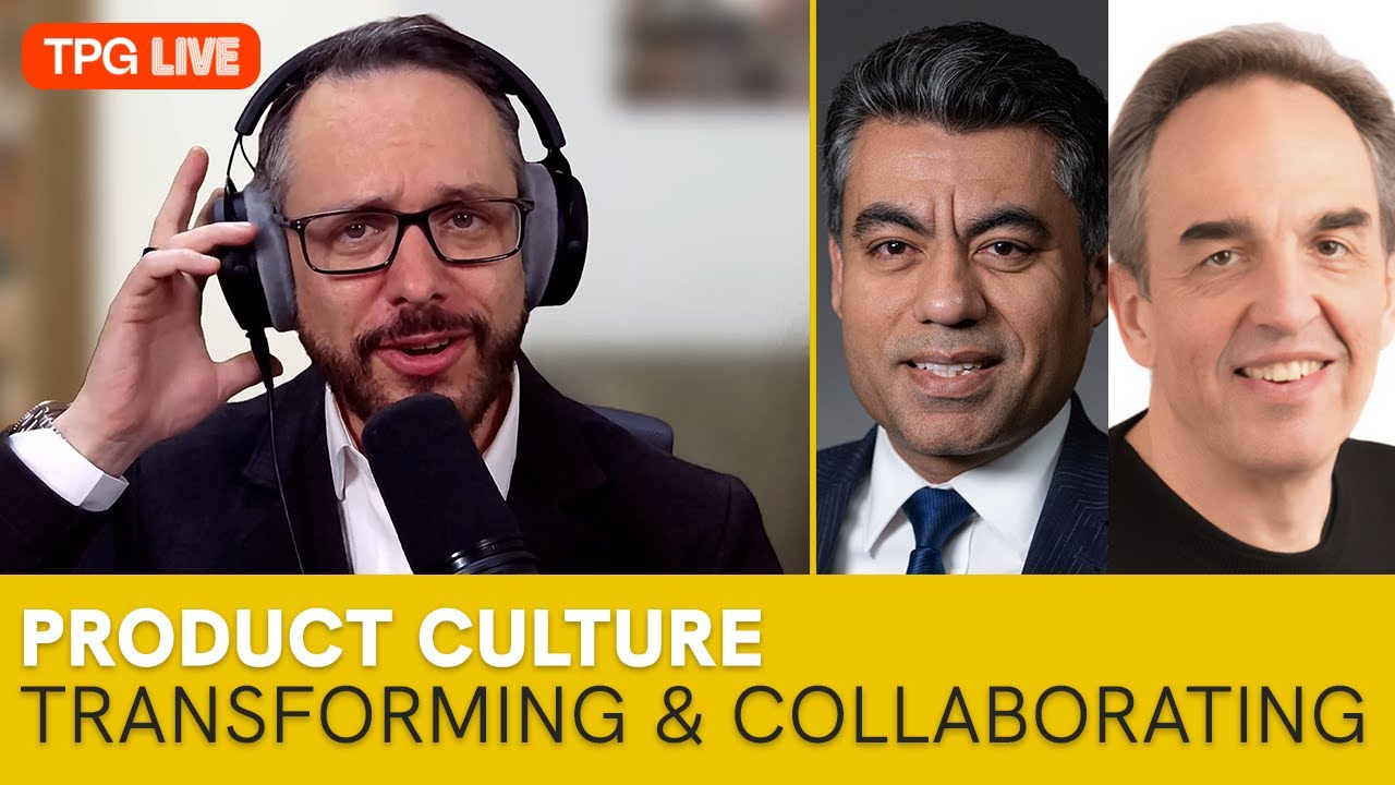 TPG Live: Leading Product Culture &mdash; Collaboration, Mindset Shifts and Organizational Change